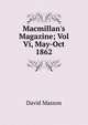 Macmillan's Magazine; Vol Vi, May-Oct 1862, Masson David 