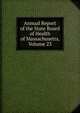 Annual Report of the State Board of Health of Massachusetts, Volume 23, 