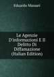 Le Agenzie D'informazioni E Il Delitto Di Diffamazione (Italian Edition), Eduardo Massari 