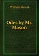 Odes by Mr. Mason, William Mason 