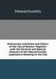 Ordinances and Rules and Orders of the City of Boston: Together with the General and Special Statutes of the Massachusetts Legislature Relating to the City, Massachusetts 