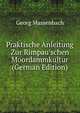 Praktische Anleitung Zur Rimpau'schen Moordammkultur (German Edition), Georg Massenbach 