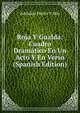 Roja Y Gualda: Cuadro Dramatico En Un Acto Y En Verso (Spanish Edition), Adelaida Muniz Y Mas 