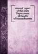 Annual report of the State Department of Health of Massachusetts, 