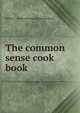 The common sense cook book, Lillian C. [from old catalog] Masterman 