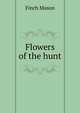 Flowers of the hunt, Finch Mason 