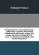 The gentleman's new pocket farrier: comprising a general description of the noble and useful animal, the horse . to which is added A Prize essay on . American stud book, rules for training, racin, Richard Mason 