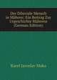 Der Diluviale Mensch in Mahren: Ein Beitrag Zur Urgeschichte Mahrens (German Edition), Karel Jaroslav Maka 