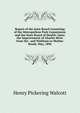 Report of the Joint Board Consisting of the Metropolitan Park Commission and the State Board of Health: Upon the Improvement of Charles River from the . and Waltham to Mother Brook. May, 1896, Henry Pickering Walcott 
