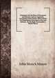 Comments On the Plays of Beaumont and Fletcher, with an Appendix, Containing Some Further Observations On Shakespeare, Extended to the Late Editions . by the Right Honourable J. Monck Mason, John Monck Mason 