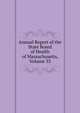 Annual Report of the State Board of Health of Massachusetts, Volume 33, 