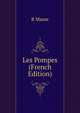 Les Pompes (French Edition), R Masse 