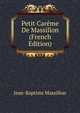 Petit Careme De Massillon (French Edition), Jean-Baptiste Massillon 