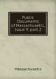 Public Documents of Massachusetts, Issue 9, part 2, Massachusetts 
