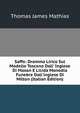 Saffo: Dramma Lirico Sul Modello Toscano Dall' Inglese Di Mason E Licida Monodia Funebre Dall'inglese Di Milton (Italian Edition), Thomas James Mathias 