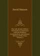 The Life of John Milton: Narrated in Connection with the Political, Ecclesiastical, and Literary History of His Time, Volume 3, Masson David 
