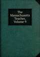 The Massachusetts Teacher, Volume 9, 