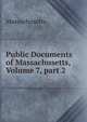 Public Documents of Massachusetts, Volume 7, part 2, Massachusetts 