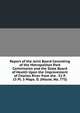 Report of the Joint Board Consisting of the Metropolitan Park Commission and the State Board of Health Upon the Improvement of Charles River from the . 51 P. 15 Pl. 3 Maps. O. (House, No. 775)., 