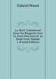 Le Droit Commercial Dans Ses Rapports Avec Le Droit Des Gens Et Le Droit Civil, Volume 2 (French Edition), Gabriel Masse 