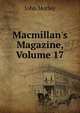 Macmillan's Magazine, Volume 17, Morley, John, 1838-1923 