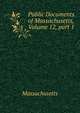 Public Documents of Massachusetts, Volume 12, part 1, Massachusetts 