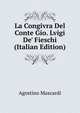 La Congivra Del Conte Gio. Lvigi De' Fieschi (Italian Edition), Agostino Mascardi 