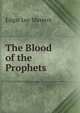 The Blood of the Prophets, Edgar Lee Masters 
