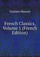 French Classics, Volume 1 (French Edition), Gustave Masson 