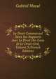 Le Droit Commercial Dans Ses Rapports Avec Le Droit Des Gens Et Le Droit Civil, Volume 3 (French Edition), Gabriel Masse 
