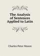 The Analysis of Sentences Applied to Latin, C. P. Mason 