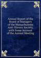Annual Report of the Board of Managers of the Massachusetts Anti-Slavery Society, with Some Account of the Annual Meeting, 