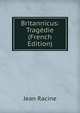Britannicus: Tragedie (French Edition), Jean Racine 