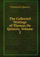 The Collected Writings of Thomas De Quincey, Volume 2, Thomas de Quincey 