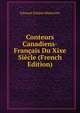 Conteurs Canadiens-Francais Du Xixe Siecle (French Edition), Edouard Zotique Massicotte 