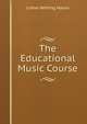 The Educational Music Course, Luther Whiting Mason 