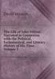 The Life of John Milton: Narrated in Connexion with the Political, Ecclesiastical, and Literary History of His Time, Volume 2, Masson David 