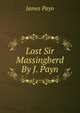 Lost Sir Massingberd By J. Payn., Payn James 