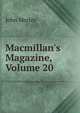 Macmillan's Magazine, Volume 20, Morley, John, 1838-1923 