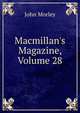 Macmillan's Magazine, Volume 28, Morley, John, 1838-1923 