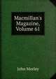 Macmillan's Magazine, Volume 61, Morley, John, 1838-1923 
