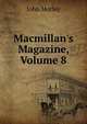 Macmillan's Magazine, Volume 8, Morley, John, 1838-1923 