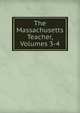 The Massachusetts Teacher, Volumes 3-4, 