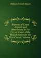 Reports of Cases Argued and Determined in the Circuit Court of the United States for the First Circuit, Volume 5, William Powell Mason 