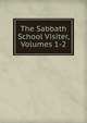 The Sabbath School Visiter, Volumes 1-2, 
