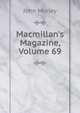 Macmillan's Magazine, Volume 69, Morley, John, 1838-1923 