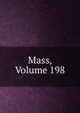 Mass, Volume 198, 