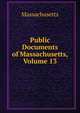 Public Documents of Massachusetts, Volume 13, Massachusetts 