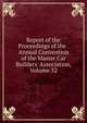 Report of the Proceedings of the . Annual Convention of the Master Car Builders' Association, Volume 32, 