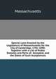 Special Laws Enacted by the Legislature of Massachusetts for the City of Cambridge, 1781-1890: Together with a List of Public Statutes and Parts of . Accepted, and the Dates of Such Acceptances, Massachusetts 